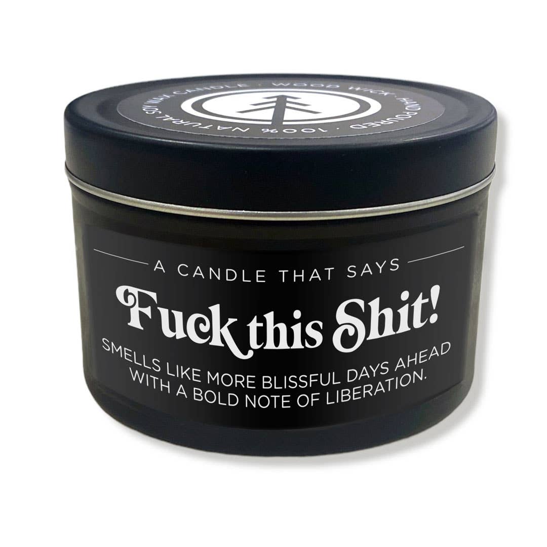 Pinetree Innovations Canada - Fuck This Shit | Wood Wick Candle